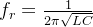 单相全桥逆变原理及仿真实验,f_{r}=\frac{1}{2\pi \sqrt{LC}},第20张